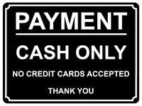 1445 PAYMENT CASH ONLY NO CREDIT CARDS ACCEPTED Metal Aluminium Plaque Sign