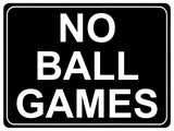 1190 NO BALL GAMES Metal Aluminium Plaque Sign For Door Gate Wall House Office