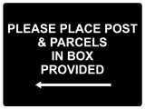 577 PLEASE PLACE POST & PARCELS IN BOX PROVIDED LEFT Metal Aluminium Plaque Sign House Office