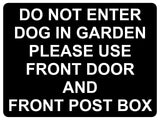 1436 DO NOT ENTER DOG IN GARDEN PLEASE USE FRONT DOOR AND POST BOX Metal Aluminium Plaque Sign