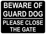 1319 BEWARE OF GUARD DOG PLEASE CLOSE THE GATE Metal Aluminium Plaque Sign House