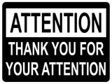 1366 ATTENTION THANK YOU FOR YOUR ATTENTION Funny Metal Aluminium Plaque Sign