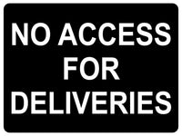 1360 NO ACCESS FOR DELIVERIES Metal Aluminium Plaque Sign Door Gate Warehouse