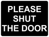 815 PLEASE SHUT THE DOOR Metal Aluminium Plaque Sign House Office Pub Garden