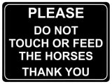 692 PLEASE DO NOT TOUCH OR FEED THE HORSES Metal Aluminium Door Sign Plaque Stable Pony