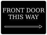 875 FRONT DOOR THIS WAY ARROW RIGHT Metal Aluminium Plaque Sign Door House Office Gate