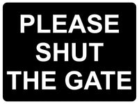 811 PLEASE SHUT THE GATE Metal Aluminium Plaque Sign House Office Pub Garden