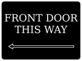 879 FRONT DOOR THIS WAY ARROW LEFT Metal Aluminium Plaque Sign Door House Office Gate