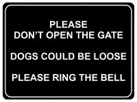 862 PLEASE DONT OPEN THE GATE DOGS LOOSE RING THE BELL Metal Aluminium Door Sign Plaque House