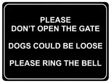 862 PLEASE DONT OPEN THE GATE DOGS LOOSE RING THE BELL Metal Aluminium Door Sign Plaque House