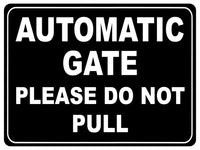 754 AUTOMATIC GATE PLEASE DO NOT PULL Metal Aluminium Plaque Sign House Office