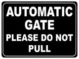 754 AUTOMATIC GATE PLEASE DO NOT PULL Metal Aluminium Plaque Sign House Office