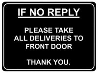 712 IF NO REPLY ALL DELIVERIES TO FRONT DOOR Metal Sign Plaque House Office Gate