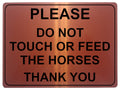 692 PLEASE DO NOT TOUCH OR FEED THE HORSES Metal Aluminium Door Sign Plaque Stable Pony