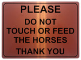 692 PLEASE DO NOT TOUCH OR FEED THE HORSES Metal Aluminium Door Sign Plaque Stable Pony