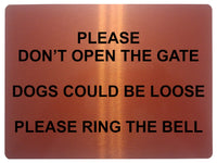 861 PLEASE DONT OPEN THE GATE DOGS LOOSE RING THE BELL Metal Aluminium Door Sign Plaque House