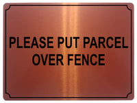 558 PLEASE PUT PARCEL OVER FENCE Metal Aluminium Plaque Sign Door House Office