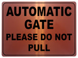 754 AUTOMATIC GATE PLEASE DO NOT PULL Metal Aluminium Plaque Sign House Office