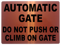 735 AUTOMATIC GATE DO NOT PUSH OR CLIMB Metal Aluminium Plaque Sign House Office