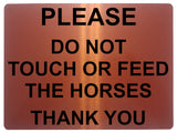 691 PLEASE DO NOT TOUCH OR FEED THE HORSES Metal Aluminium Door Sign Plaque Stable Pony