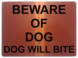 1301 BEWARE OF DOG, DOG WILL BITE Metal Aluminium Plaque Sign Gate Door Garden