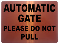 753 AUTOMATIC GATE PLEASE DO NOT PULL Metal Aluminium Plaque Sign House Office