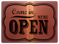 613 Come in WE'RE OPEN Metal Aluminium Plaque Sign For Door Office Shop Bar Pab