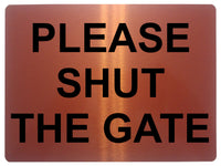 811 PLEASE SHUT THE GATE Metal Aluminium Plaque Sign House Office Pub Garden