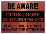 720 BE AWARE! DOGS LOOSE DO NOT OPEN THE GATE RING THE BELL Metal Aluminium Sign Plaque House