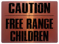 568 CAUTION FREE RANGE CHILDREN Funny Metal Aluminium Plaque Sign Door House Room Wall