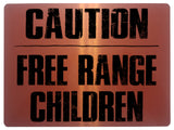 568 CAUTION FREE RANGE CHILDREN Funny Metal Aluminium Plaque Sign Door House Room Wall