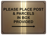 576 PLEASE PLACE POST & PARCELS IN BOX PROVIDED RIGHT Metal Aluminium Plaque Sign House Office