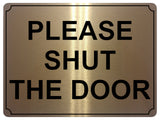 816 PLEASE SHUT THE DOOR Metal Aluminium Plaque Sign House Office Pub Garden