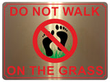 899 DO NOT WALK ON THE GRASS Metal Aluminium Plaque Sign House Garden Lawn