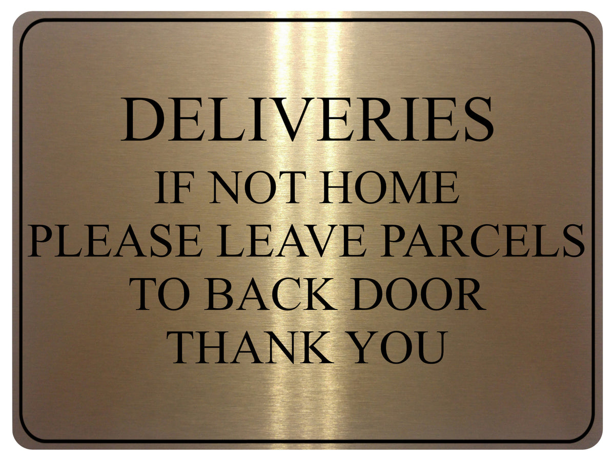725 DELIVERIES IF NOT HOME LEAVE PARCELS TO BACK DOOR Metal Aluminium Sign Plaque House