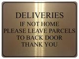 725 DELIVERIES IF NOT HOME LEAVE PARCELS TO BACK DOOR Metal Aluminium Sign Plaque House