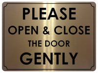 679 PLEASE OPEN & CLOSE THE DOOR GENTLY Metal Aluminium Door Wall Sign Plaque House Office