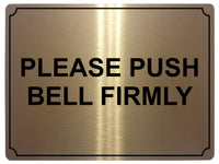 552 PLEASE PUSH BELL FIRMLY Metal Aluminium Door Sign Plaque House Office Gate