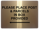 577 PLEASE PLACE POST & PARCELS IN BOX PROVIDED LEFT Metal Aluminium Plaque Sign House Office