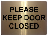 670 PLEASE KEEP DOOR CLOSED Metal Aluminium Door Wall Sign Plaque House Office