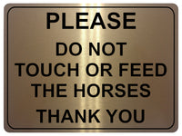 692 PLEASE DO NOT TOUCH OR FEED THE HORSES Metal Aluminium Door Sign Plaque Stable Pony