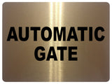 739 AUTOMATIC GATE Safety Metal Aluminium Plaque Sign For House Office Garden