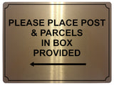 578 PLEASE PLACE POST & PARCELS IN BOX PROVIDED LEFT Metal Aluminium Plaque Sign House Office