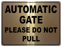 754 AUTOMATIC GATE PLEASE DO NOT PULL Metal Aluminium Plaque Sign House Office