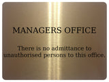 766 MANAGERS OFFICE No admittance unauthorised persons Metal Aluminium Plaque Sign Door