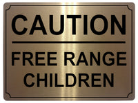 569 CAUTION FREE RANGE CHILDREN Funny Metal Aluminium Plaque Sign Door House Room Wall