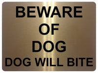 1301 BEWARE OF DOG, DOG WILL BITE Metal Aluminium Plaque Sign Gate Door Garden