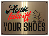 1277 Please Take Off YOUR SHOES Metal Aluminium Plaque Sign For Door Wall House