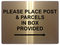 575 PLEASE PLACE POST & PARCELS IN BOX PROVIDED RIGHT Metal Aluminium Plaque Sign House Office