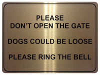 862 PLEASE DONT OPEN THE GATE DOGS LOOSE RING THE BELL Metal Aluminium Door Sign Plaque House